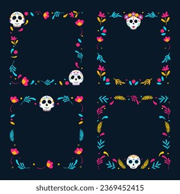 Day of Dead frames collection. Mexican frame with flowers and calavera skull. Vector illustration.