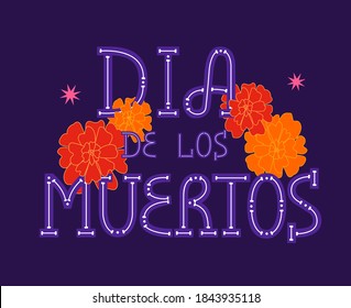 Day of the Dead greeting card. Dia de los Muertos festival poster. Mexican holiday. Lettering design with bones and marigold flowers illustration.