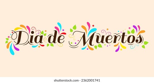 Day of the dead hand drawn style greeting card. Dia de los Muertos religious holiday typography design. Vector illustration. Mexican traditional holiday lettering for greeting card, poster, banner etc