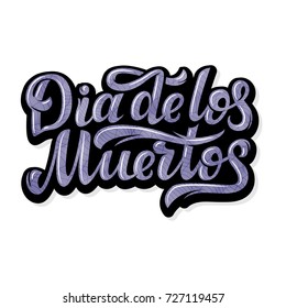Day of the dead. Hand sketched lettering Dia de los Muertos, Day of the Dead for postcard or celebration design. Vector illustration