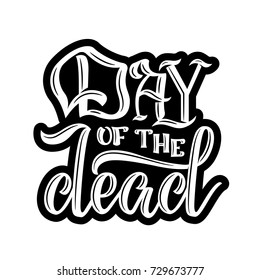 Day of the dead. Hand sketched lettering Day of the Dead for postcard or celebration design. Hand drawn typography poster, vector illustration.
