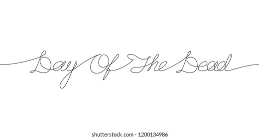 DAY OF THE DEAD handwritten inscription. Hand drawn lettering. One line drawing of phrase. Vector illustration