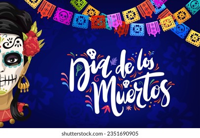 Día de Festividad Muerta, banner del Día de los Muertos con Catrin y papel cortado banderas de picado. Vector de la tarjeta del festival Dia de Los Muertos con cara Catrin, garland de corte de papel y texto manuscrito