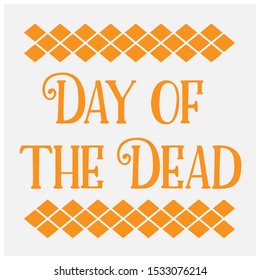 Day of the Dead inscription isolated on white. Vector illustration for greeting cards, poster, party flyer, invitations. "Dia de Los Muertos" lettering sign.
