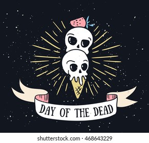 Day of the dead lettering greeting card. Vector holiday background. Hand drawn stylish illustration with text and sweet skulls.