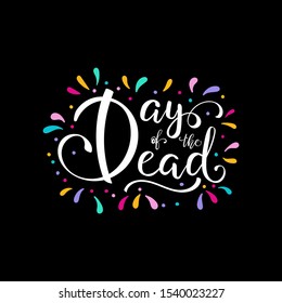 Day of the Dead lettering illustration. Holiday Poster for Dia de los Muertos. Design for cards, prints, invitations