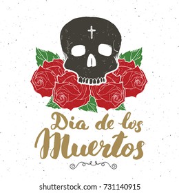 Day of the Dead, lettering quote with hand drawn skull and roses, vintage label, typography design or t-shirt print, vector illustration