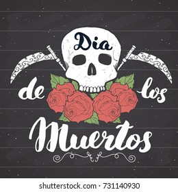 Day of the Dead, lettering quote with hand drawn skull and roses, vintage label, typography design or t-shirt print, vector illustration on chalkboard background.