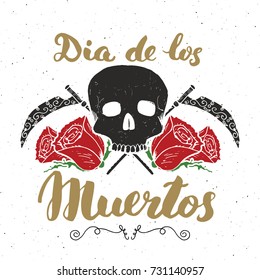 Day of the Dead, lettering quote with hand drawn skull and roses, vintage label, typography design or t-shirt print, vector illustration