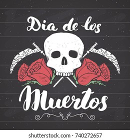 Day of the Dead, lettering quote with handdrawn skull and roses, vintage label, typography design or t-shirt print, vector illustration on chalkboard background.