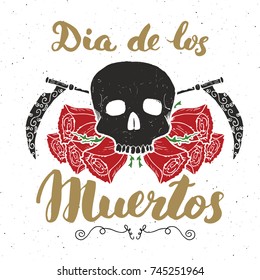Day of the Dead, lettering quote with handdrawn skull and roses, vintage label, typography design or t-shirt print, vector illustration