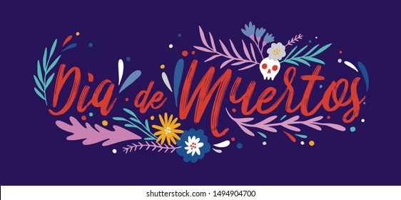 Day of dead lettering vector drawing. Dia de muertos spanish calligraphic script and decorated skull with flowers and leaves. Traditional mexican holiday, halloween celebration greeting card, postcard