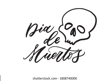 Day of the dead is a Mexican holiday Dia de Muertos. Vector lettering. Holiday calligraphy. Text banner. Lettering typography for Dia de Muertos holiday greeting card, invitation, banner, postcard.