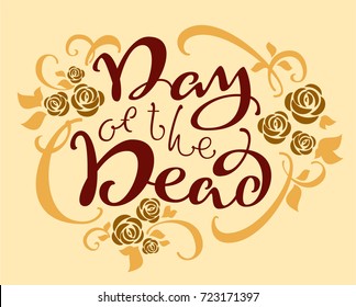 Day of the Dead. Mexican holiday Dia de los Muertos. Lettering text for greeting card. Vector illustration