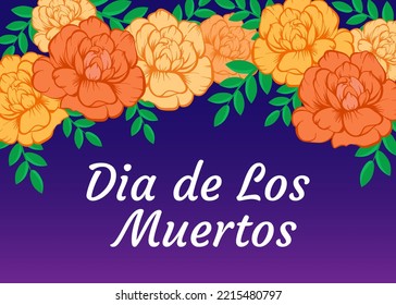 Day of the dead, Mexican holiday, festival (Dia de los muertos). Vector poster, banner and card with cempasuchil flowers.