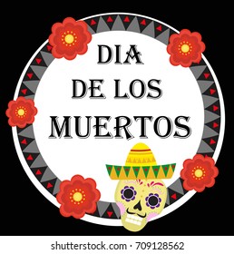 Day of the dead Mexican holiday greeting card, poster, flyer. Dia de los muertos template for your design. Isolated on white background. Vector illustration