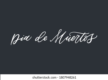 Day of the dead is a Mexican holiday. Handwritten Dia de Muertos vector lettering. Holiday calligraphy. Text banner. Lettering typography for Dia de Muertos holiday greeting card, invitation, banner, 