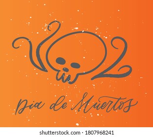 Day of the dead is a Mexican holiday. Handwritten Dia de Muertos vector lettering. Vector illustration with skull. Lettering typography for Dia de Muertos holiday greeting card, invitation, banner, 