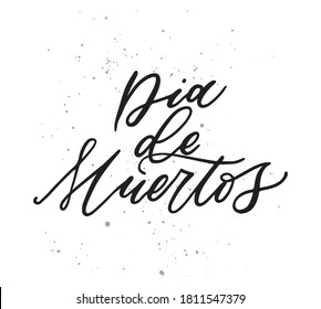 Day of the dead is a Mexican holiday. Handwritten Dia de Muertos vector lettering. Holiday calligraphy. Text banner. Lettering typography for Dia de Muertos holiday greeting card, invitation, banner.