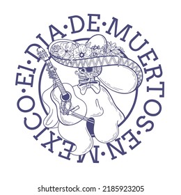 Day of the Dead in Mexico. El dia de muertos. Vector illustration. Holiday. Line, logo, cartoon style. Skeleton, skull in a poncho, sambrero and with a guitar. Flowers.