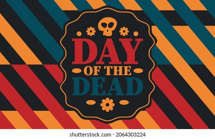 Day of the Dead in November. A holiday dedicated to the memory of the dead. Celebrate annual in Mexico and other Latin American countries. Mexican and Hispanic tradition pattern and texture with skull