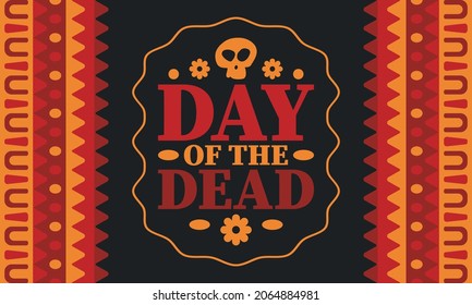 Day of the Dead in November. A holiday dedicated to the memory of the dead. Celebrate annual in Mexico and other Latin American countries. Mexican and Hispanic tradition pattern and texture with skull
