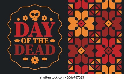 Day of the Dead in November. A holiday dedicated to the memory of the dead. Celebrate annual in Mexico and other Latin American countries. Mexican and Hispanic tradition pattern and texture with skull