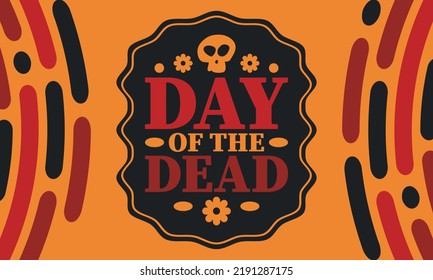 Day of the Dead in November. A holiday dedicated to the memory of the dead. Celebrate annual in Mexico and other Latin American countries. Mexican and Hispanic tradition pattern and texture with skull