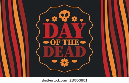 Day of the Dead in November. A holiday dedicated to the memory of the dead. Celebrate annual in Mexico and other Latin American countries. Mexican and Hispanic tradition pattern and texture with skull