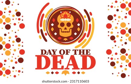 Day of the Dead in November. A holiday dedicated to the memory of the dead. Celebrate annual in Mexico and other Latin American countries. Mexican and Hispanic tradition pattern and texture with skull