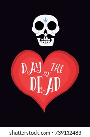 Day of the Dead poster with funny skull and big heart with phrase