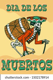 Day of the Dead Poster on a colored background. Skeleton with a barrel of tequila. In Spanish Dia De Los Muertos. National religious holiday with happy skulls. Hand drawn engraved Mexican banner