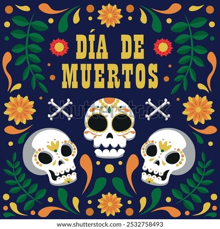 Day of the Dead Poster, Day of the Dead Skulls with message