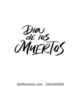 Day of the dead IN SPANISH, Dia de los mUertos, Fiesta, holiday poster, party flyer, funny greeting card. VECTOR HOLIDAY GREETING HAND LETTERING TYPOGRAPHY