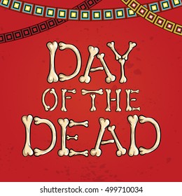 Day of the dead text. Vector illustration for you celebration design.