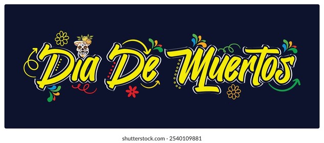 Day of the Dead texts in Spanish. Traditional holiday with colorful flowers. Day of The Dead concept. Flat vector illustration.