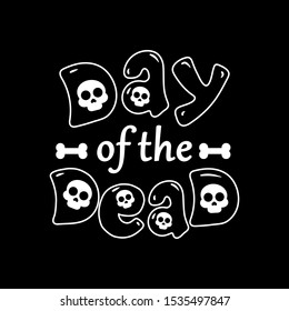 Day of the dead vector illustration. The black lettering for postcard or celebration design on black background