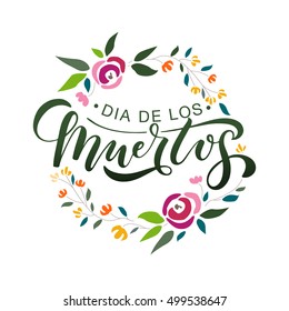 Day of the dead vector illustration. Hand sketched lettering 'Dia de los Muertos'  for postcard or celebration design. Hand drawn typography poster with flower wreath  