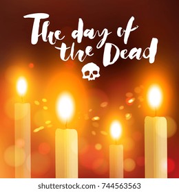 Day of the dead vector illustration. Hand sketched lettering  for postcard or celebration design.Hand drawn typography poster with burning candles.