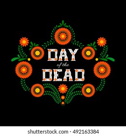 Day of the dead vector illustration poster. Mexican flowers traditional embroidery with typography letters. Floral lettering Day of the Dead.