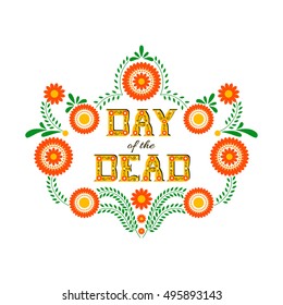 Day of the dead vector illustration poster. Mexican flowers traditional pattern with typography letters on white background. Floral lettering