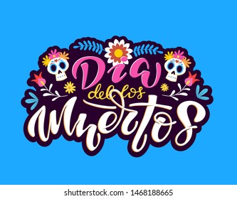 Day of the dead vector illustration set. Hand sketched lettering 'Dia de los Muertos' for postcard or celebration design. Flowers and herbs with hand drawn typography poster.