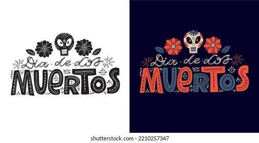 Day of the dead vector illustration set. Hand sketched lettering 'Dia de los Muertos' for postcard or celebration design. Flowers and herbs with hand drawn typography poster.
