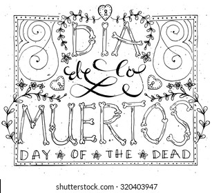 Day of the dead vector illustration set. Hand sketched lettering 'Dia de los Muertos' for postcard or celebration design. Flowers and herbs with Mexican hand drawn typography poster