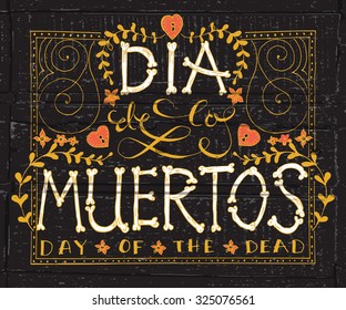 Day of the dead vector illustration set. Hand sketched lettering typography  'Dia de los Muertos' for postcard or celebration design. Flowers and herbs with hand drawn poster on textured background