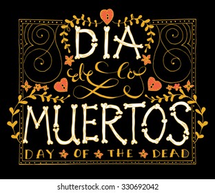 Day of the dead vector illustration set. Hand sketched lettering typography  'Dia de los Muertos' for postcard or celebration design. Flowers and herbs with drawn poster on textured background