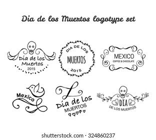 Day of the dead vector logotype set. Hand sketched badges 'Dia de los Muertos'  for product, postcard or celebration design. Flowers and herbs with hand drawn typography poster.