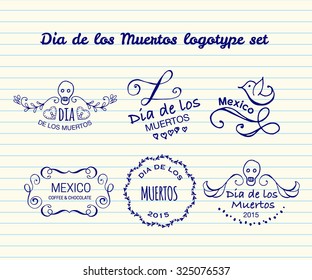 Day of the dead vector logotype set. Hand sketched badges 'Dia de los Muertos' for product, postcard or celebration design. Flowers and herbs with hand drawn typography poster.