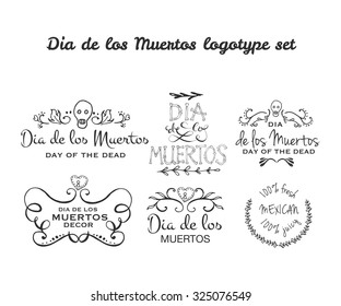 Day of the dead vector logotype set. Hand sketched badges 'Dia de los Muertos' for product, postcard or celebration design. Flowers and herbs with hand drawn typography poster.