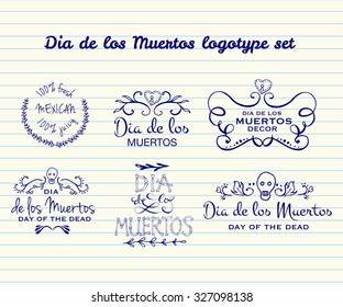 Day of the dead vector logotype set. Hand sketched badges 'Dia de los Muertos' for product, postcard or celebration design. Flowers and herbs with hand drawn typography poster.